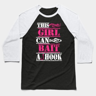 This Girl Can Bait A Hook Baseball T-Shirt